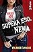 Supera eso, nena