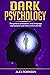 Dark Psychology: The guide ...
