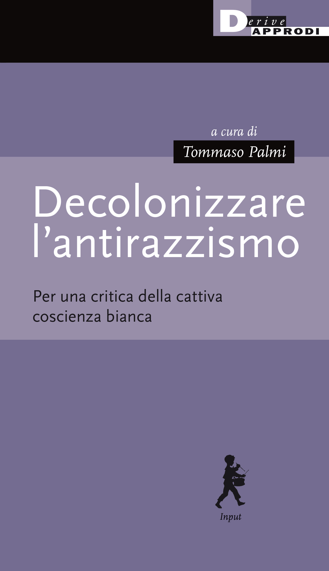 Decolonizzare l’antirazzismo Per una critica della cattiva coscienza bianca