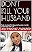 Don't Kill Your Husband