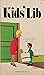 Kids' Lib by Phil Hirsch