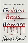 Golden Boys Beware by Hannah Capin