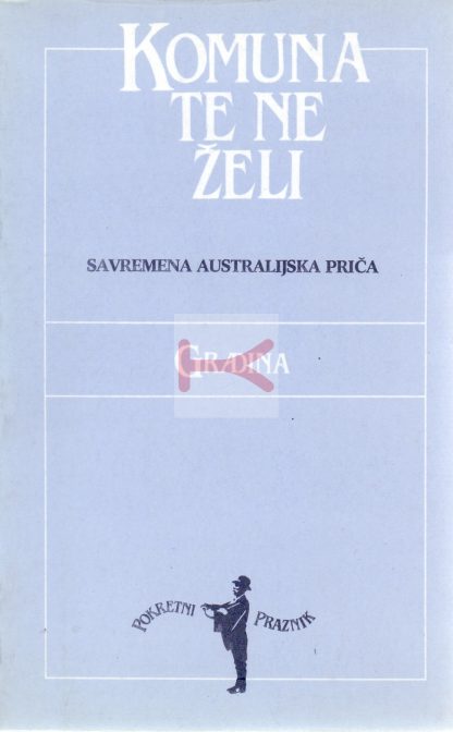 Komuna te ne želi : savremena australijska priča