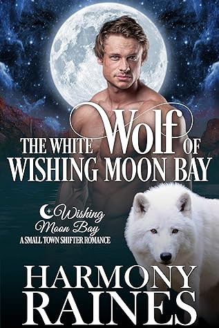 The White Wolf of Wishing Moon Bay (The Bond of Brothers, #1)