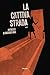 La cattiva strada