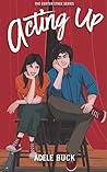Acting Up by Adele Buck