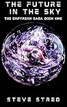 The Future in the Sky (The Empyrean Saga #1)