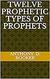 Twelve Prophetic ...