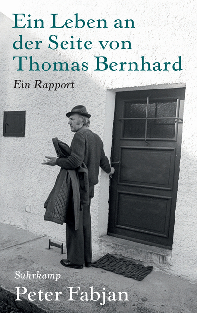 Ein Leben an der Seite von Thomas Bernhard – Ein Rapport
