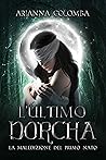 L'Ultimo Dorcha by Arianna Colomba