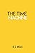 The Time Machine by H.G. Wells The Time Machine by H.G. Wells