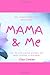 Mama & Me: You Make Every D...