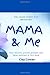 Mama & Me: You Make Every D...