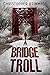 Bridge Troll: A Suburban Fantasy Novelette