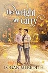 The Weight We Carry by Logan Meredith