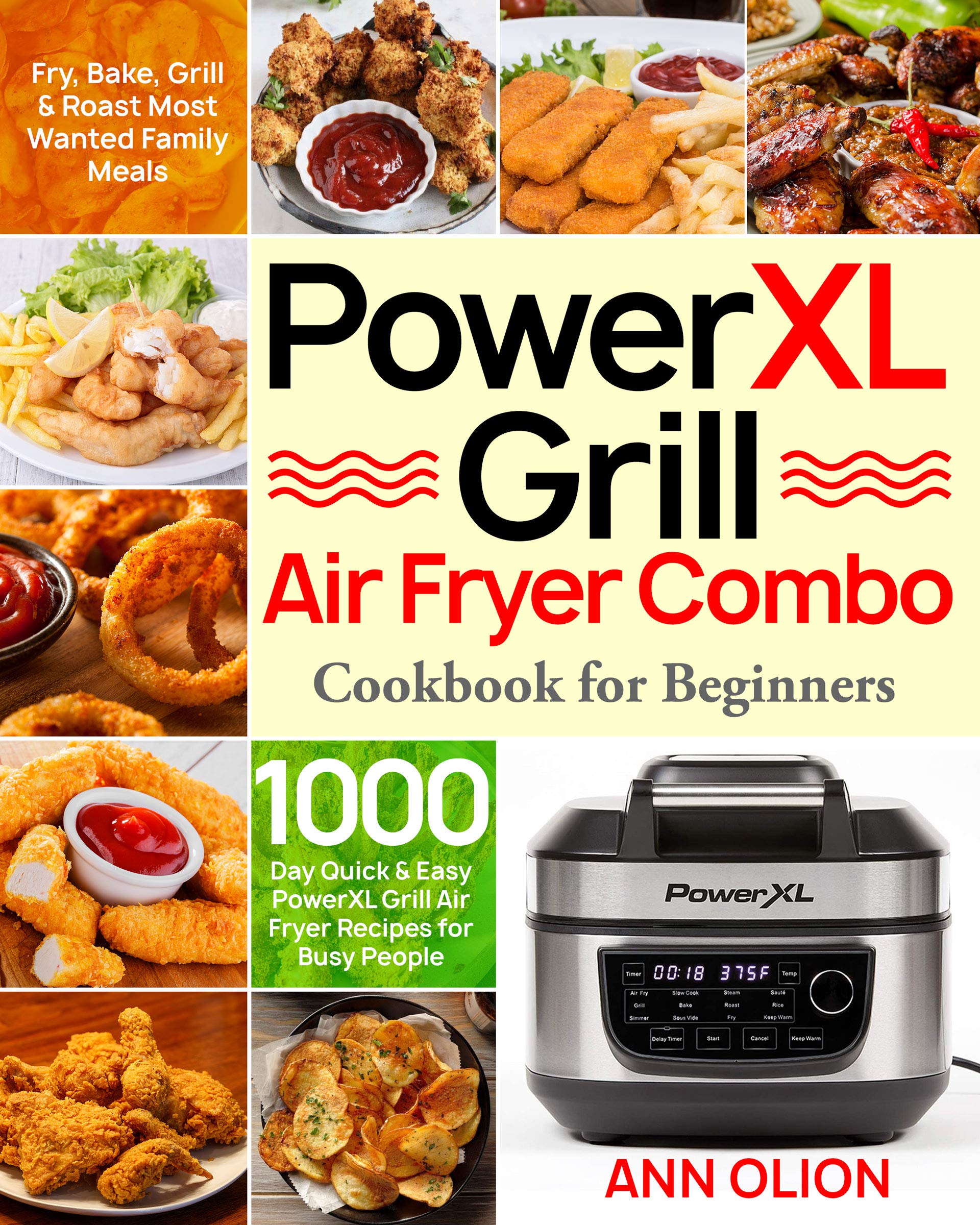PowerXL Grill Air Fryer Combo Cookbook for Beginners: 1000-Day Quick & Easy PowerXL Grill Air Fryer Recipes for Busy People | Fry, Bake, Grill & Roast Most Wanted Family Meals (Kindle Edition)