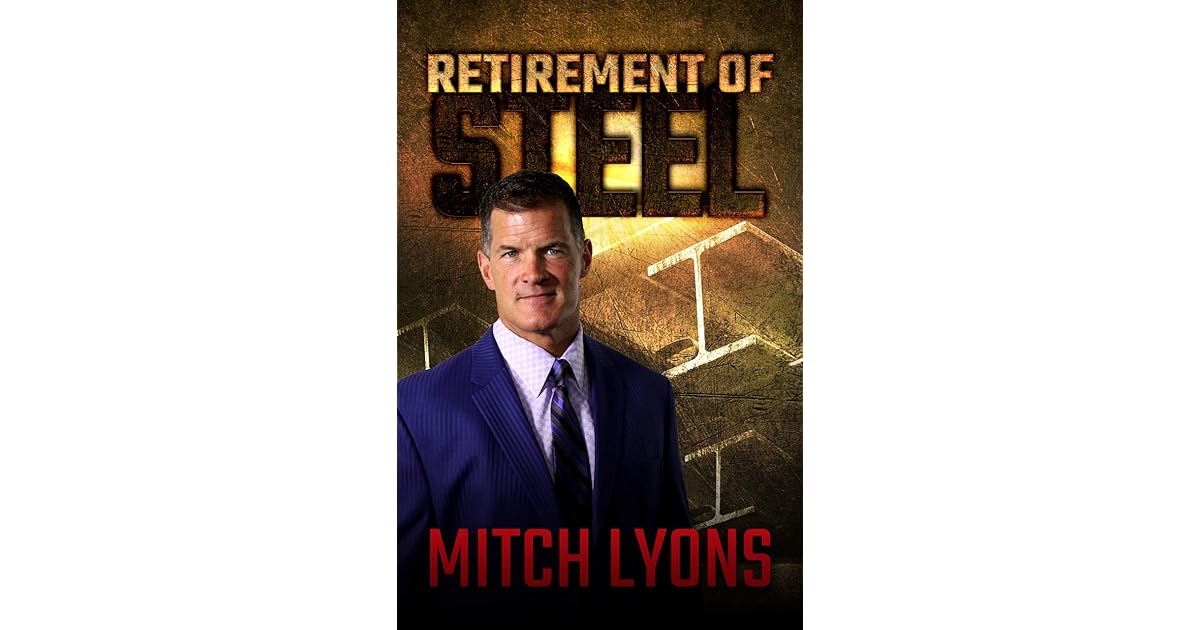 Retirement of Steel by Mitch Lyons