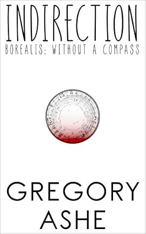 Indirection (Borealis: Without a Compass, #1)
