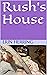 Rush's House (Rush's Tales ...