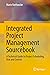 Integrated Project Management Sourcebook: A Technical Guide to Project Scheduling, Risk and Control