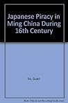 Japanese Piracy in Ming China During the 16th Century