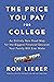The Price You Pay for College: An Entirely New Road Map for the Biggest Financial Decision Your Family Will Ever Make