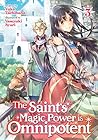 The Saint's Magic Power is Omnipotent (Light Novel) Vol. 3 by Yuka Tachibana