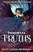 Immortal Truths (An Angel and Her Demons, #2)