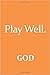 Play Well.