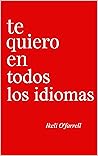 Book cover for Te Quiero En Todos Los Idiomas: Poemas de amor, pasión y emociones profundas en español– El regalo perfecto para enamorar el alma (Spanish Edition)