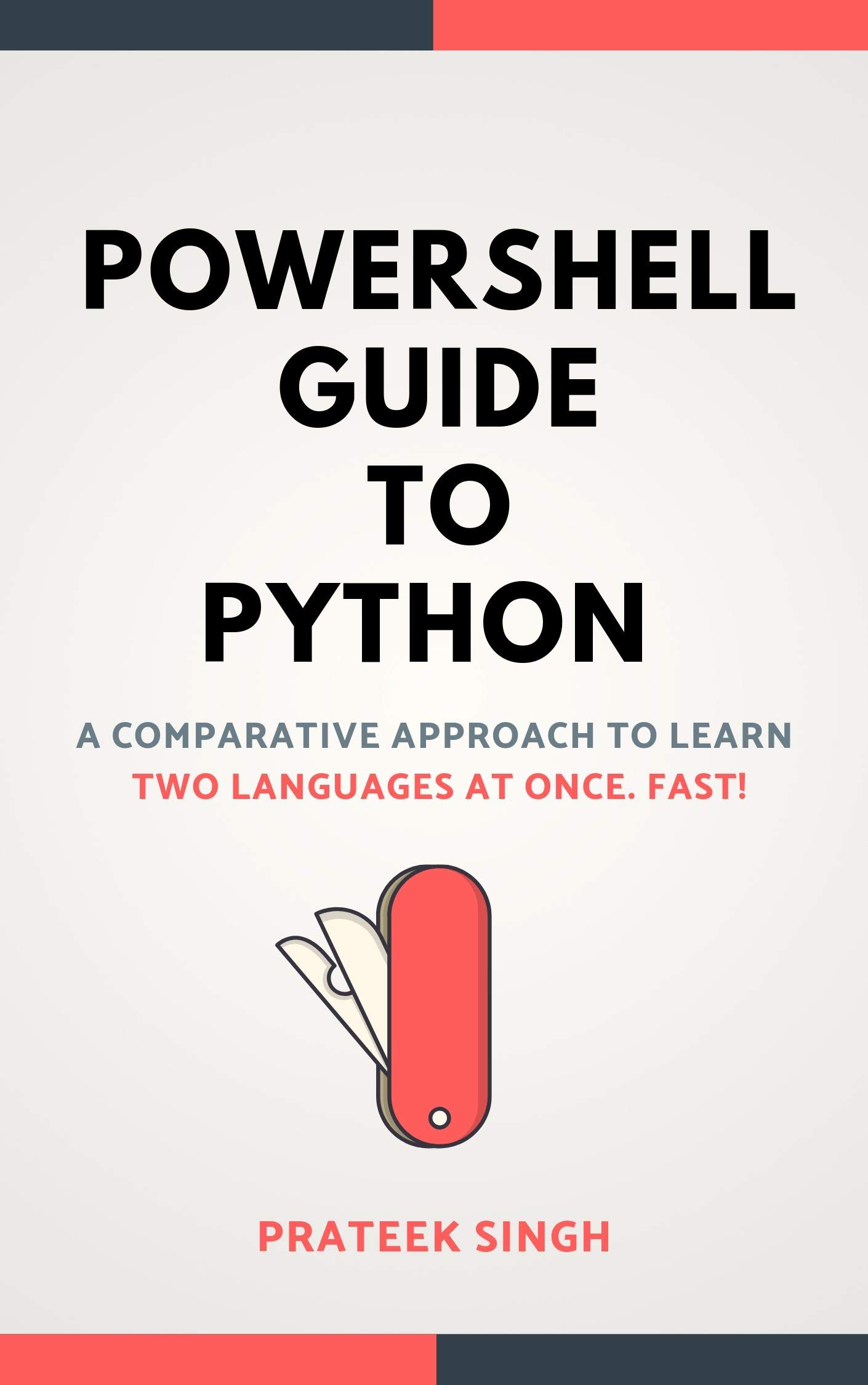 PowerShell Guide to Python: A Comparative Approach to Learn two Scripting Languages at once. Fast! (Kindle Edition)