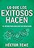 Lo que los exitosos hacen: ...