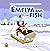 EMELYA AND THE FISH: A shor...