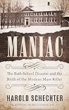 Maniac by Harold Schechter