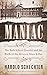 Maniac: The Bath School Disaster and the Birth of the Modern Mass Killer