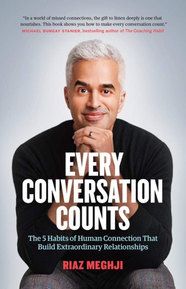 Every Conversation Counts: The 5 Habits of Human Connection that Build Extraordinary Relationships (Paperback)