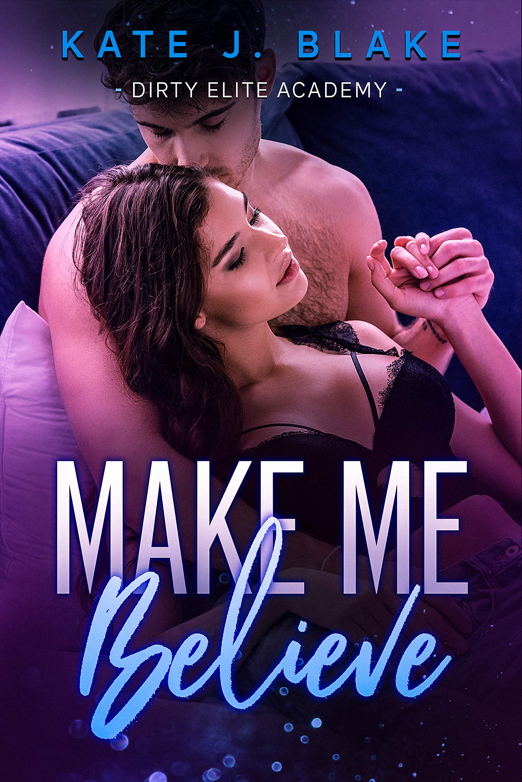 Make Me Believe (Dirty Elite Academy #2)