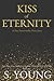 Kiss of Eternity by S. Young