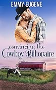 Convincing the Cowboy Billionaire