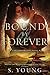 Bound by Forever (True Immortality, #3)