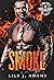 Smoke (Rebel Saints MC #2)