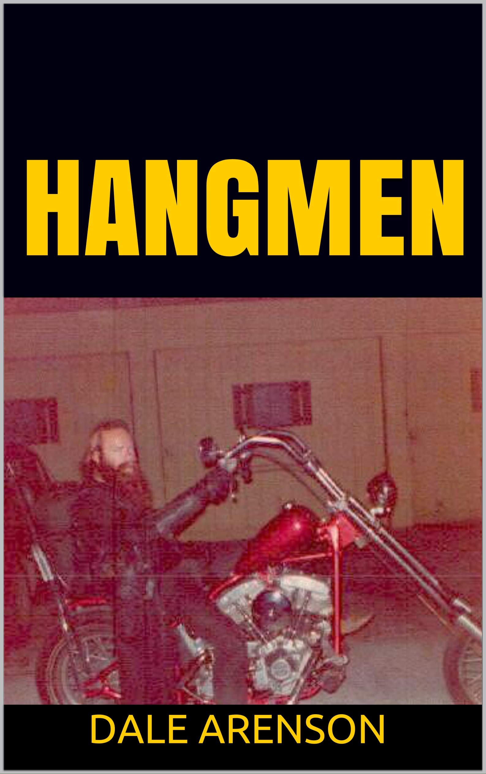 HANGMEN: Riding with an outlaw motorcycle club in the old days. (Hangmen Motorcycle Club Book 1)