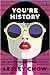 You're History by Lesley Chow