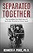 Separated Together: The Incredible True WWII Story of Soulmates Stranded an Ocean Apart