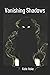 Vanishing Shadows (Shattered Light Series)