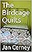 The Birdcage Quilts: Book3 ...