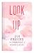 Look Up by Linda Hang Look Up by Linda Hang