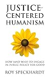 Justice-Centered Humanism by Roy Speckhardt