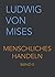 Menschliches Handeln II: Eine Grundlegung ökonomischer Theorie (Band II) (German Edition)