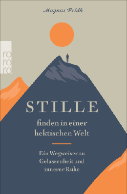 Stille finden in einer hektischen Welt – Ein Wegweiser zu Gelassenheit und innerer Ruhe